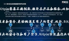在了解Bitpie如何赚钱之前，我们需要先了解Bitp