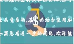 为了更好地帮助您解决手机端加密钱包无法使用